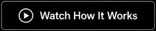 Watch How it Works